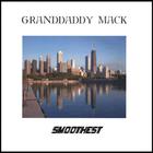 Granddaddy Mack - Smoothest