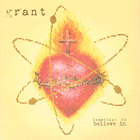 grant - something to believe in