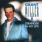 Grant Miller - Stranger In My Life
