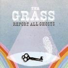 Grass - Report All Ghosts