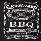 Graveyard BBQ - Greatest Hits Volume 1