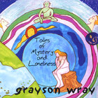 Grayson Wray - Tales Of Mystery And Loneliness
