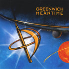Greenwich Meantime - Greenwich Meantime