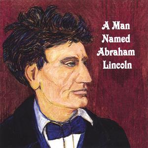 A Man Named Abraham Lincoln