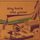 Greg Harris Vibe Quintet - Frames Live