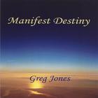 Greg Jones - Manifest Destiny