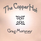 Greg Maroney - The Copper Hat