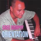 Greg Murphy - Orientation