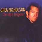 Greg Nicholson - The High Trapeze
