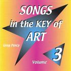 Greg Percy - Songs in the Key of Art Volume 3