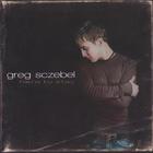 Greg Sczebel - Here to Stay