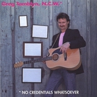 Greg Tamblyn - No Credentials Whatsoever