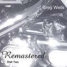 Greg Wells - Remastered-Disk Two