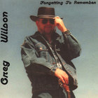 Greg Wilson - Forgetting To Remember