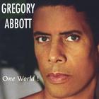 Gregory Abbott - One World!