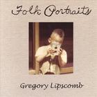 Gregory Lipscomb - Folk Portraits