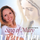 Gretchen Harris - Sing of Mary