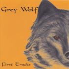 Grey Wolf - First Tracks