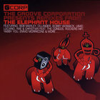 The Groove Corporation Presents Remixes From The Elephant House