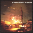 Grubstake - Ghosts of Arkadelphia