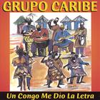 Grupo Caribe - Un Congo Me Dio La Letra