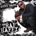 Gucci Mane - Trap Happy