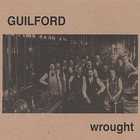 Guilford - Wrought