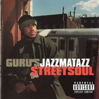 Guru - Jazzmatazz Streetsoul