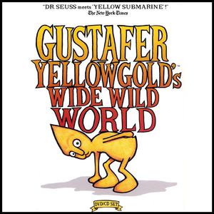 Gustafer Yellowgold's Wide Wild World