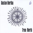 Gustav Bertha - True North