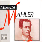 Gustav Mahler - L\'essentiel Mahler