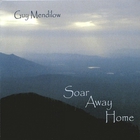 Guy Mendilow - Soar Away Home