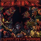 GWAR - Bloody Pit of Horror
