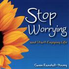 Gwen Randall-Young - Stop Worrying And Start Enjoying Life