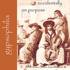 Gypsophilia - Occidentally on Purpose