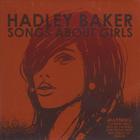 Hadley Baker - Songs About Girls - EP