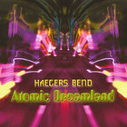 Haegers Bend - Atomic Dreamland