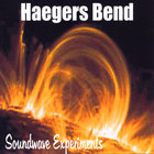 Haegers Bend - Soundwave Experiments