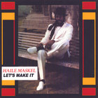 Haile Maskel - Let's Make It