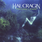 Hal Cragin - Wet Grassy Ground