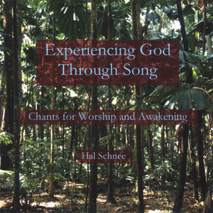 Experiencing God Through Song: Chants for Worship and Awakening