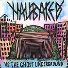 Half Baked Vs the Ghost Underground