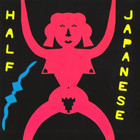 Half Japanese - Music To Strip By