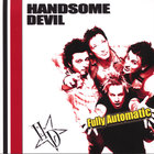 Handsome Devil - Fully Automatic