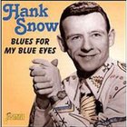 HANK SNOW - Blues for My Blue Eyes