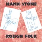 Hank Stone - Rough Folk