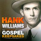 Hank Williams - The Unreleased Recordings: Gospel Keepsakes