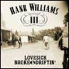 Hank Williams III - Lovesick Broke & Driftin'