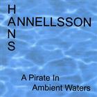 Hans Annéllsson - A Pirate In Ambient Waters