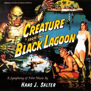 Creature From The Black Lagoon: A Symphony Of Film Music